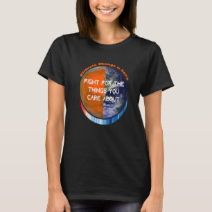 ZeigeDeineStreifen KÄMPFE FÜR DIE DINGE, DIE DIR A T-Shirt