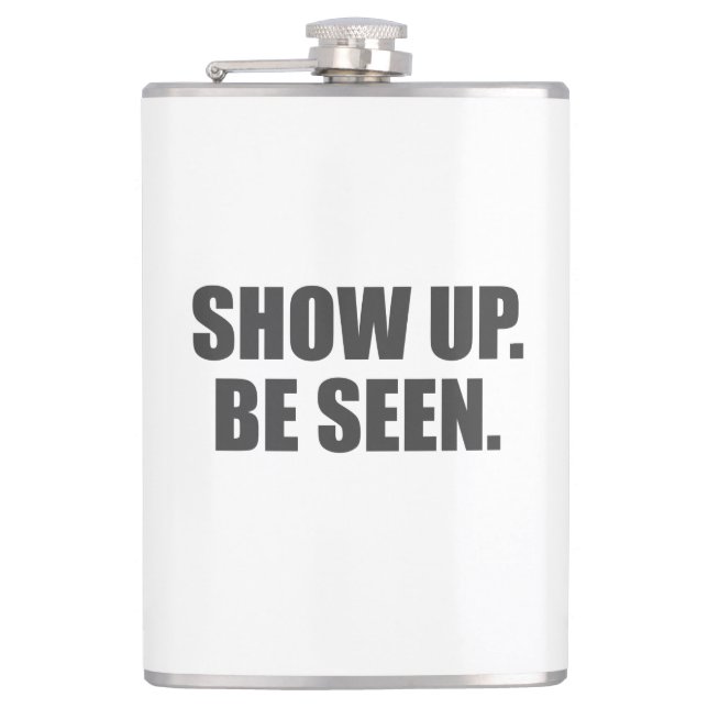 Zeigen Sie auf. Seien Sie gesehen. Flachmann (Vorderseite)