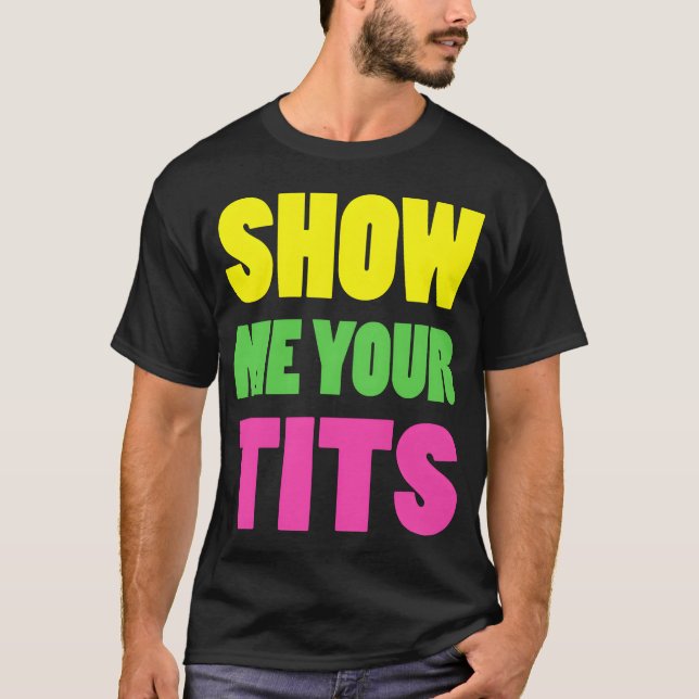 Zeigen Sie Ihr Neon-Design-Geschenk T-Shirt (Vorderseite)