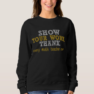 Zeigen Sie Ihre Arbeit dank Math Teacher 22 Sweatshirt