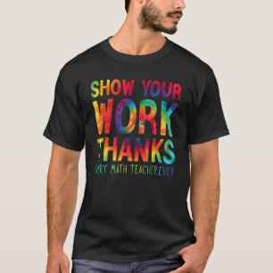 zeigen Sie Ihre Arbeit dank Mathematiklehrer zeige T-Shirt