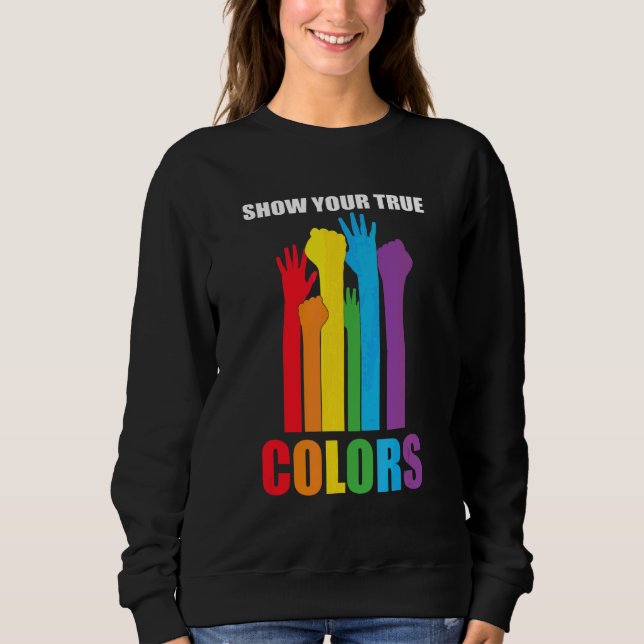Zeigen Sie Ihre wahren Farben in der Liebe LGB Sweatshirt (Vorderseite)