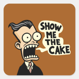 Zeigen Sie mir den Kuchen Quadratischer Aufkleber