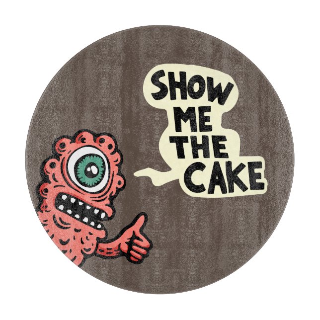 Zeigen Sie mir den Kuchen Schneidebrett (Vorderseite)