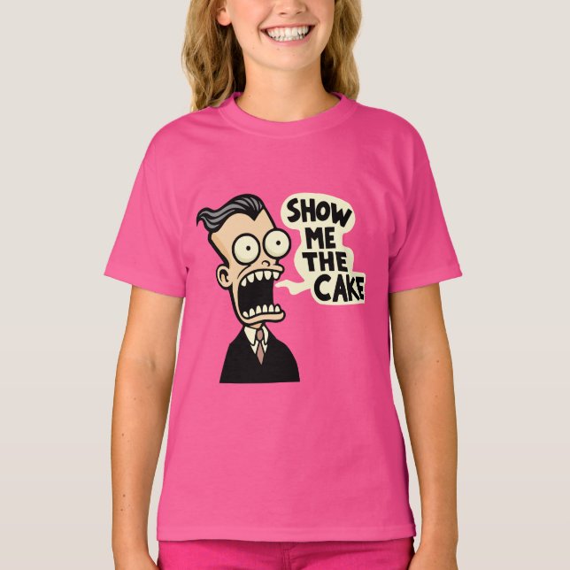 Zeigen Sie mir den Kuchen T-Shirt (Vorderseite)