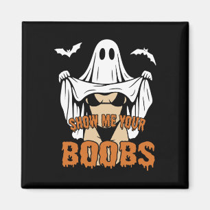Zeigen Sie mir Ihr Brust Ghost Boo Retro Spooky Ha Magnet