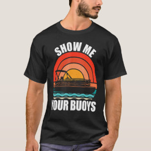Zeigen Sie mir Ihr Buys Adult Humor Pontoon Boot T-Shirt
