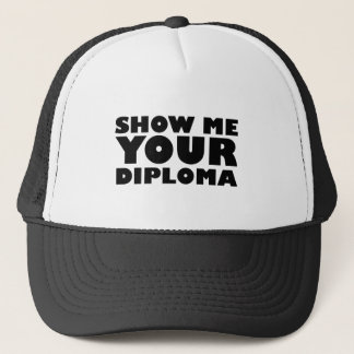ZEIGEN SIE MIR IHR DIPLOM TRUCKERKAPPE