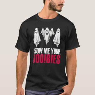 Zeigen Sie mir Ihre Boo Bies Spooky Halloween Ghos T-Shirt