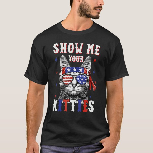Zeigen Sie mir Ihre Kätzchen Cat 4. Juli American  T-Shirt (Vorderseite)