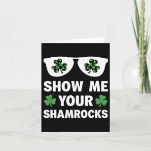 Zeigen Sie mir Ihre Kleeblätter Funny Irish Patric Karte