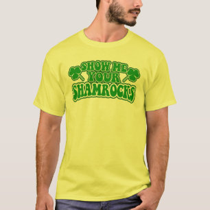 Zeigen Sie mir Ihre Kleeblätter T-Shirt