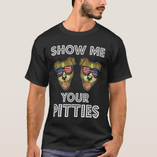 Zeigen Sie mir Ihre Pitties Pitbull 42 T-Shirt