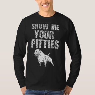 Zeigen Sie mir Ihre Pitties Pitbull 50 T-Shirt