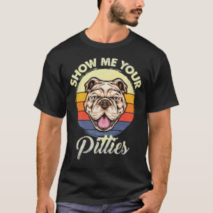 Zeigen Sie mir Ihre Quote Pitties Funny Pitbull Do T-Shirt