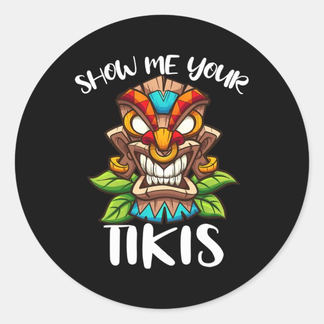 Zeigen Sie mir Ihre Tikis Hawaiian Tiki Maske Aloh Runder Aufkleber (Vorderseite)