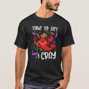 Zeit, Cray Mardi Gras Crawfish Lover Funny zu beko T-Shirt