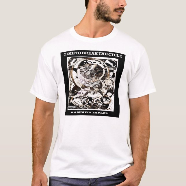Zeit, den Zyklus zu brechen T-Shirt (Vorderseite)