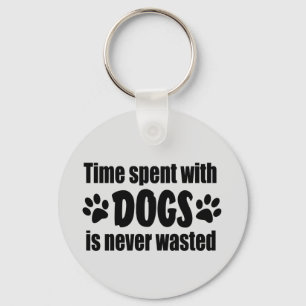 Zeit, die mit Hunden verbracht wird, wird nie vers Schlüsselanhänger
