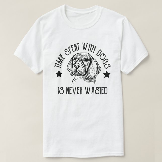 Zeit, die mit Hunden verbracht wird, wird nie vers T-Shirt (Design vorne)