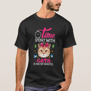 Zeit, die mit Katzen verbraucht wird, wird nie ver T-Shirt