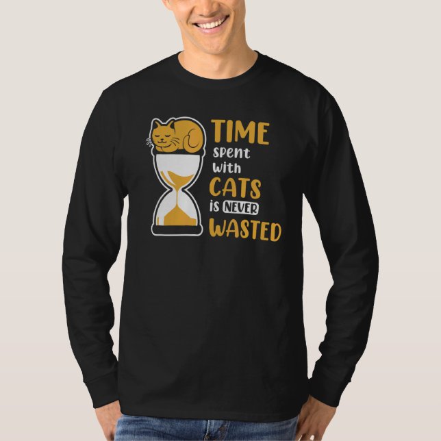 Zeit, die mit Katzen verbraucht wird, wird nie ver T-Shirt (Vorderseite)