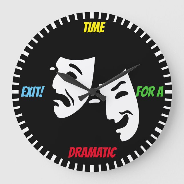 Zeit für einen dramatischen Ausstieg! Theatermaske Große Wanduhr (Vorderseite)