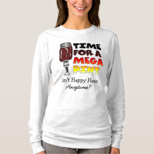 Zeit für einen Megapitt Happy Hour ist Anytime T T-Shirt