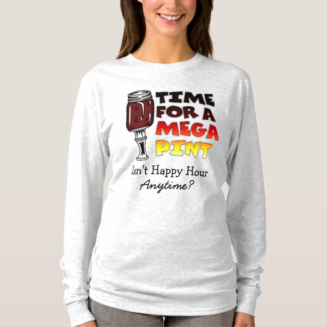 Zeit für einen Megapitt | Happy Hour ist Anytime T T-Shirt (Vorderseite)