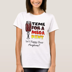 Zeit für einen Megapitt   Happy Hour ist jederzeit T-Shirt