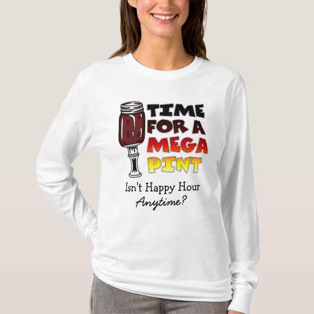 Zeit für einen Megapitt | Happy Hour ist jederzeit T-Shirt (Vorderseite)