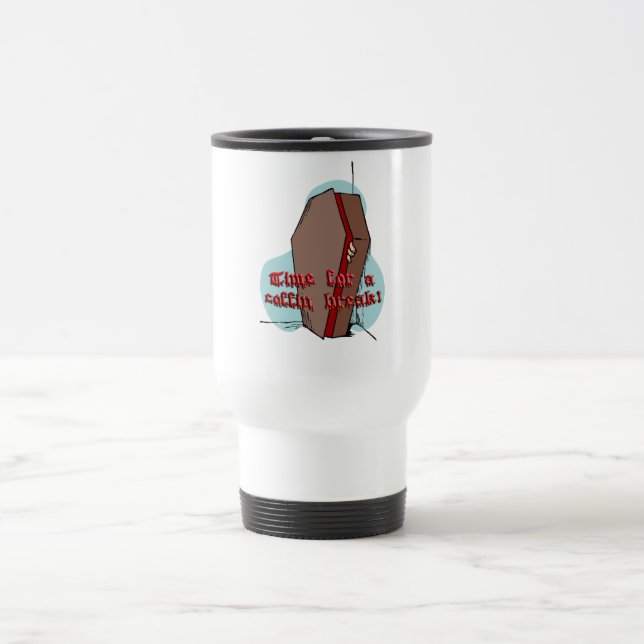 "Zeit für einen Sargbruch!"  Weiße Reise-Tasse Reisebecher (Mittel)