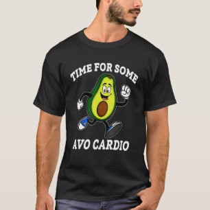 Zeit für einige Avo Cardio T-Shirt