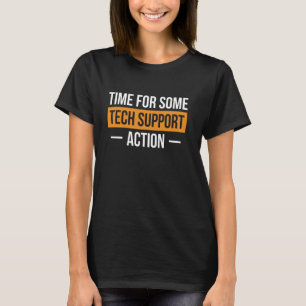 Zeit für einige IT-Hotline des technischen Support T-Shirt