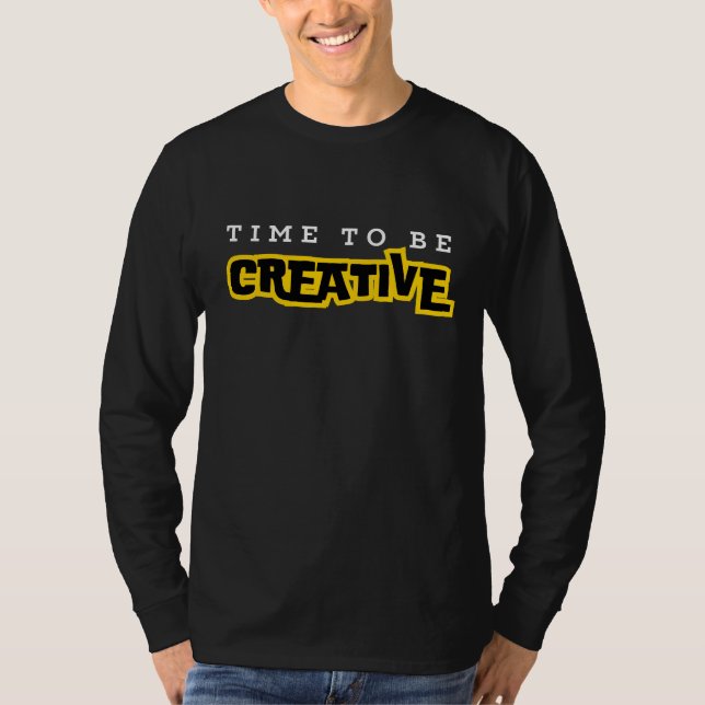 Zeit für kreative motivierend Typografie T-Shirt (Vorderseite)