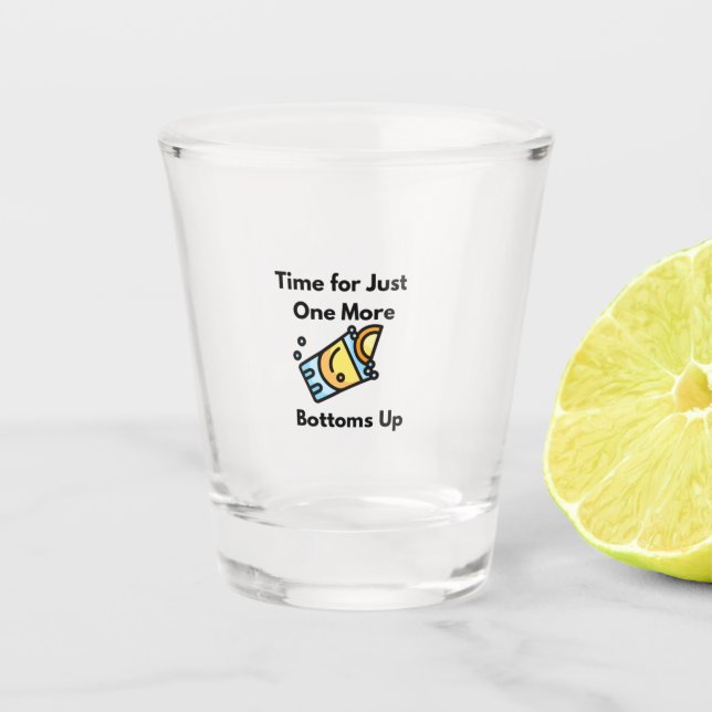 Zeit für nur noch ein Mal. Schnapsglas (Vorderseite)