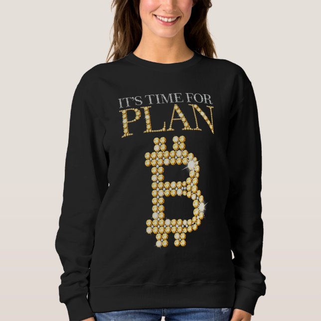 Zeit für Plan B Bitcoin Blockchain Cryptocurre Sweatshirt (Vorderseite)
