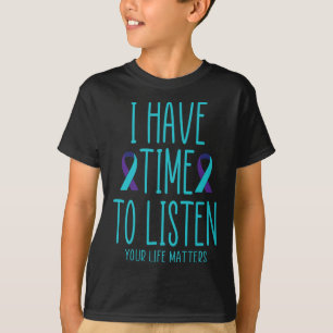 Zeit haben, auf Selbstmordbewusstsein zu hören, ps T-Shirt