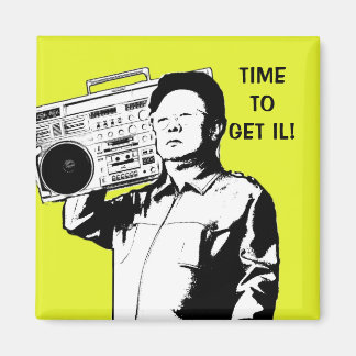 Zeit, IL zu bekommen! Magnet