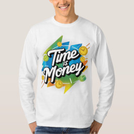 Zeit ist Geld T-Shirt