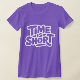 Zeit ist Kurz T-Shirt