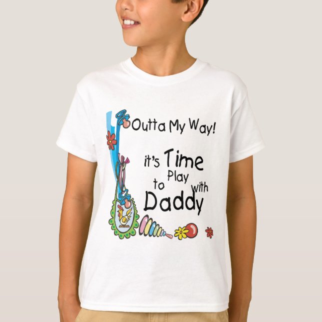 Zeit, mit Daddy zu spielen T-Shirt (Vorderseite)