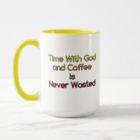 Zeit mit Gott und Kaffee ist nie verschwendete Tas