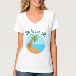 Zeit, Salz hinzuzufügen – Tropischer Strand Palmen T-Shirt