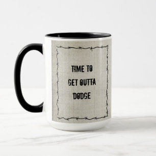 Zeit, um aus Dodge abzuhauen Tasse
