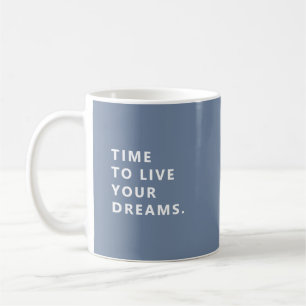 Zeit, um deine Träume zu leben, Periwinkle-Ruhesta Kaffeetasse