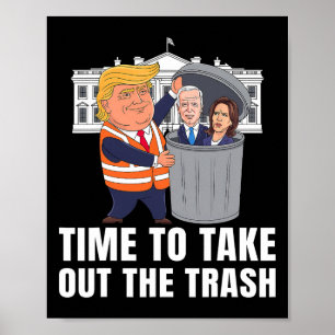 Zeit, um den Müll rauszubringen, lustiger Trump Poster