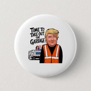 Zeit, um die Garge Funny Mega Trump Präsident zu n Button