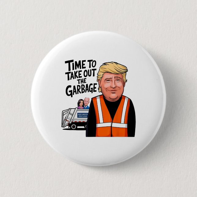 Zeit, um die Garge Funny Mega Trump Präsident zu n Button (Vorderseite)