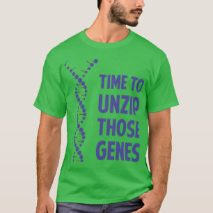 Zeit, um diese genetischen Gene zu entpacken T-Shirt
